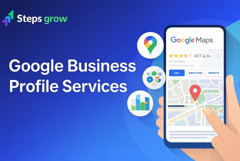 خدمة تحسين وإدارة Google Business Profile من Steps Grow